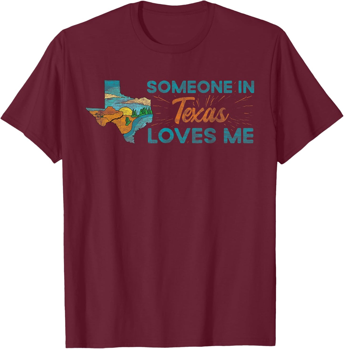 Someone in Texas Loves Me Texas T-Shirt - T-Shirt | Maroon