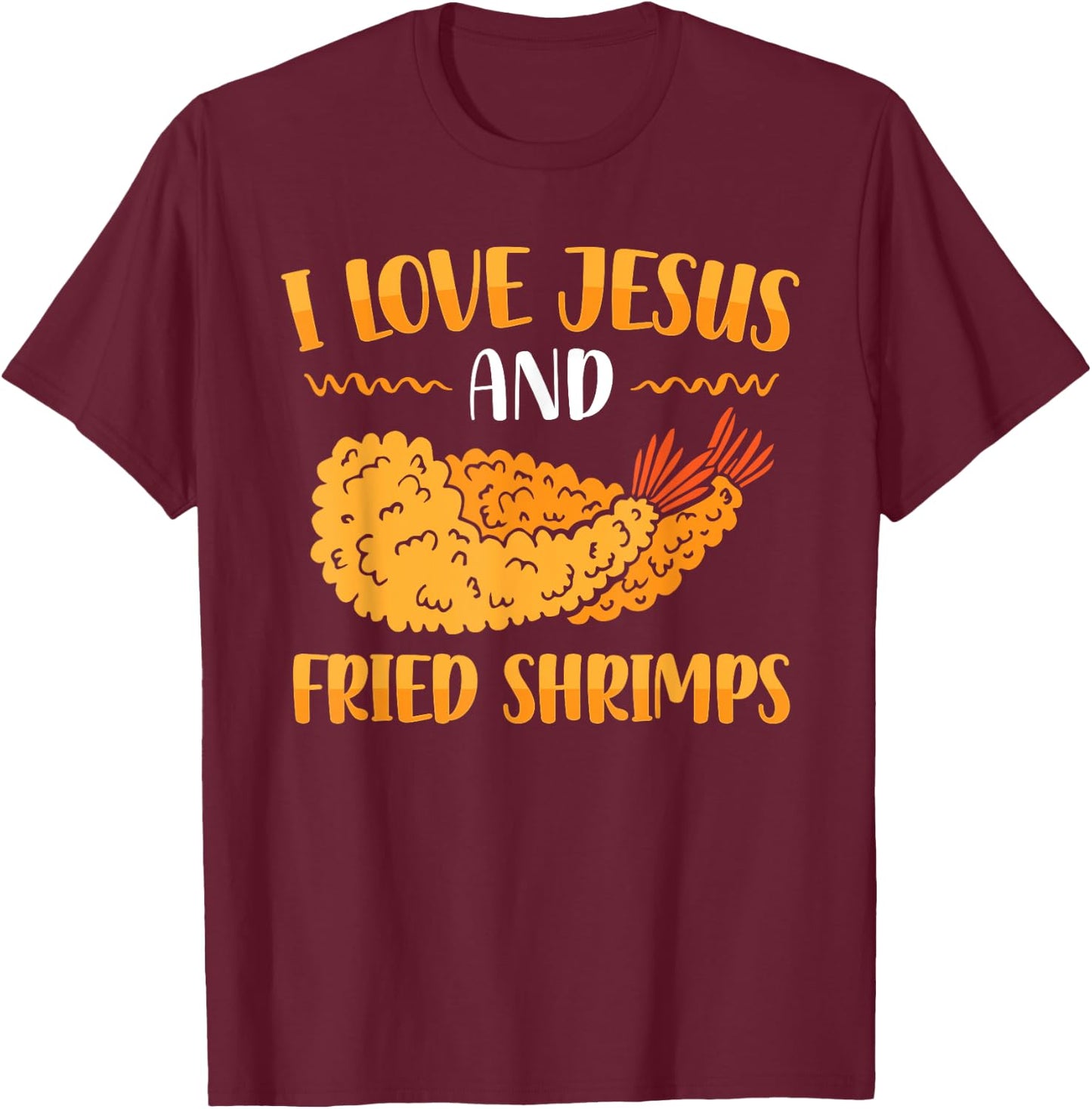 I Love Jesus And Fried Shrimps T-Shirt - T-Shirt | Maroon