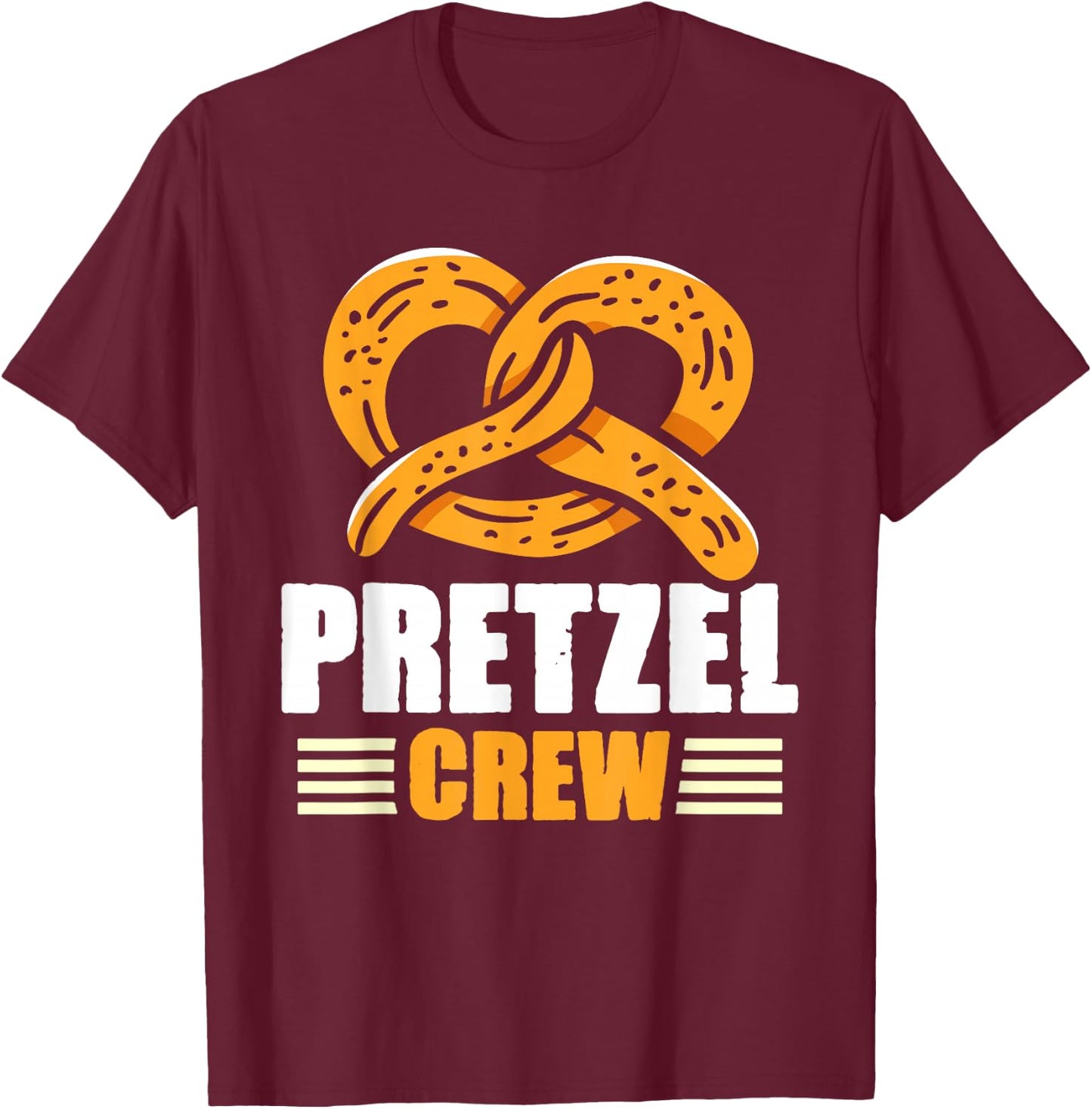 Pretzel Crew Pretzels Brezels Lover Brezel Pretzel T-Shirt - T-Shirt | Maroon