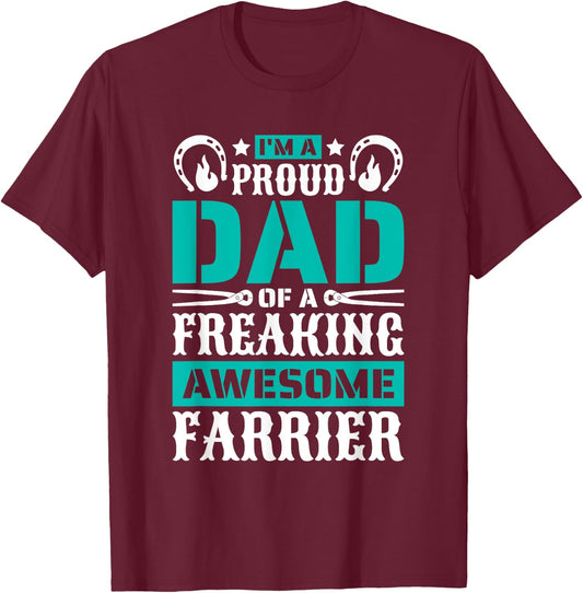 I'M Proud Dad Of A Freaking Awesome Farrier, Farrier Father T-Shirt - T-Shirt | Maroon