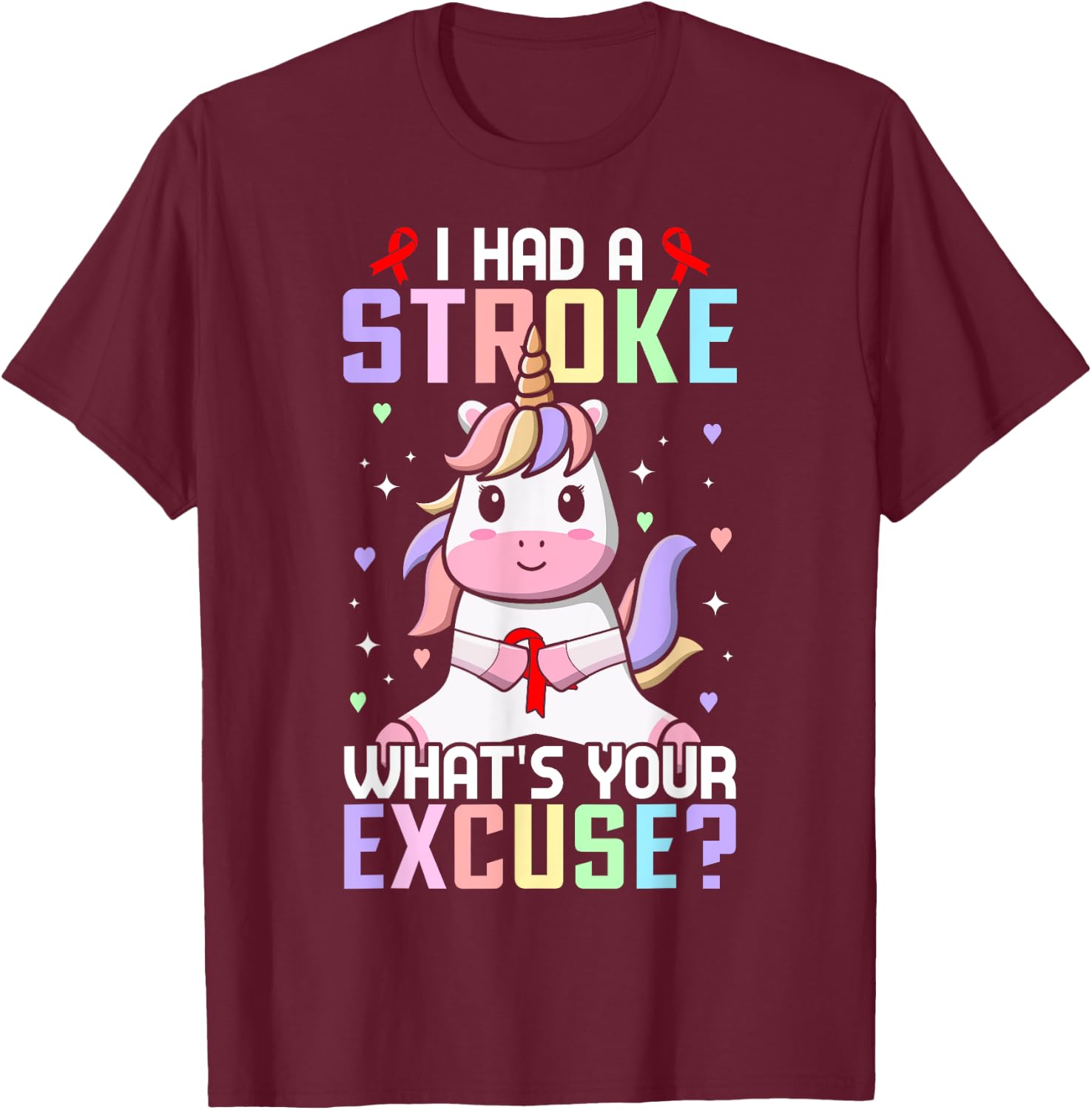 I Had A Stroke What's Your Excuse Stroke Survivor Girl T-Shirt - T-Shirt | Maroon