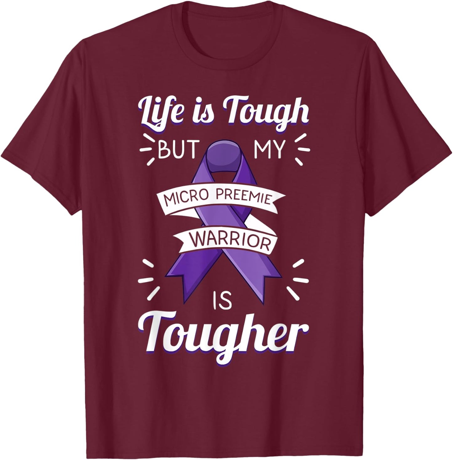 Micro Preemie NICU Preterm Birth Nurse Awareness Quotes T-Shirt - T-Shirt | Maroon