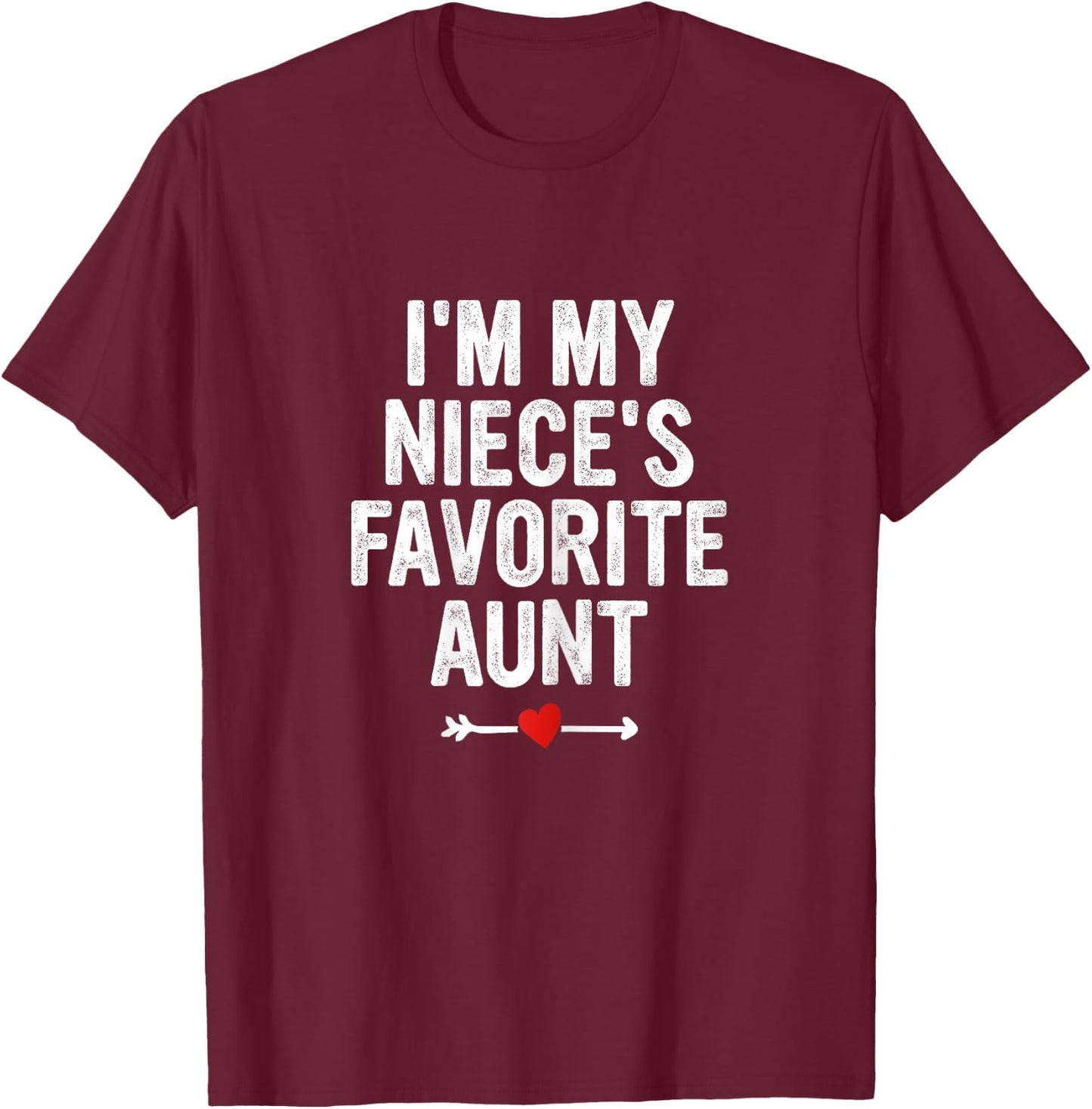I'm My Niece's Favorite Aunt Funny Proud Auntie Cool Women T-Shirt - T-Shirt | Maroon
