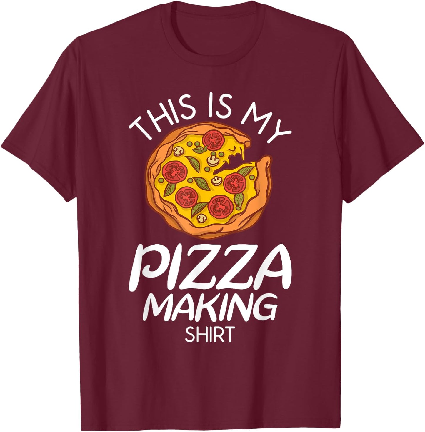 This is my Pizza making Shirt Snack Pizzalove Pizza T-Shirt - T-Shirt | Maroon