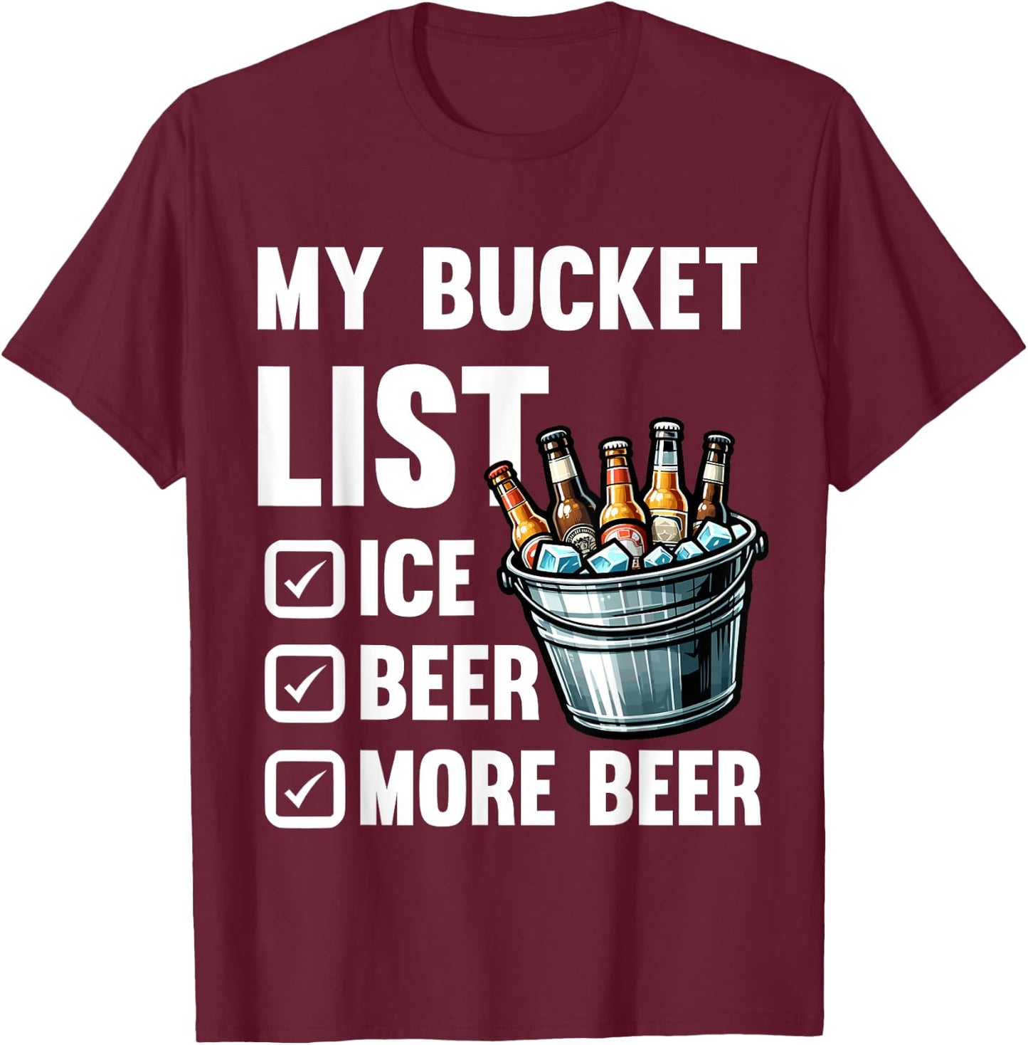 My Bucket List Funny Beer Drinking Birthday Bar Party T-Shirt - T-Shirt | Maroon