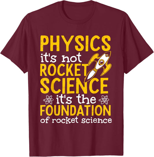Science Physics Teacher Physics Is Not Rocket Science Men Women T-Shirt - T-Shirt | Maroon