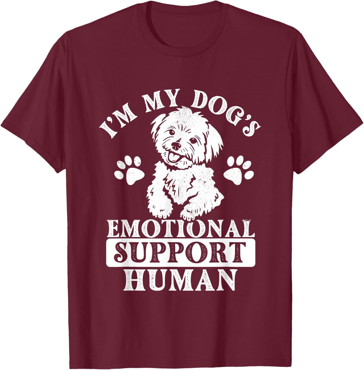 I'm My Dog's Emotional Support Human - Maltese Dog Lover T-Shirt - T-Shirt | Maroon