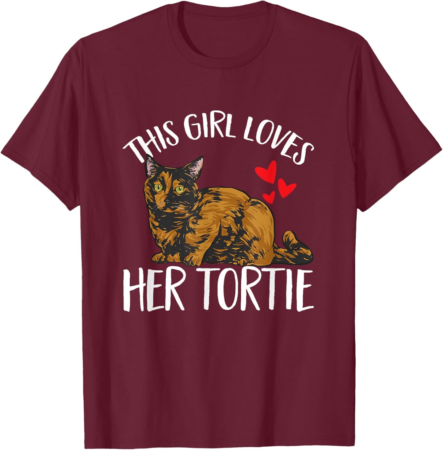 Tortoiseshell Cat This Girl Loves Her Tortie T-Shirt - T-Shirt | Maroon