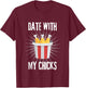 Date with my Chicks I Fried Chicken Wings Bucket Basket T-Shirt - T-Shirt | Maroon