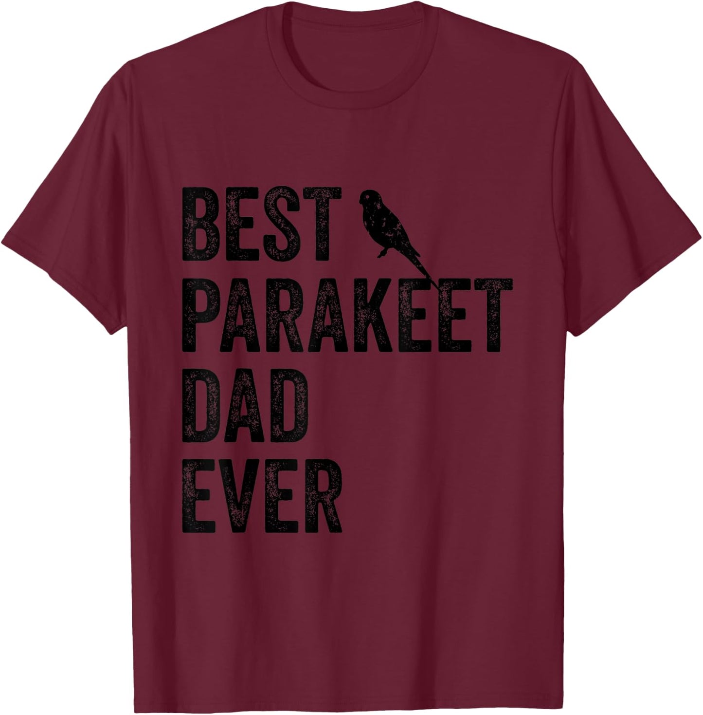 Best Parakeet Dad Ever Vintage Cute Bird Lover Fathers Day T-Shirt - T-Shirt | Maroon