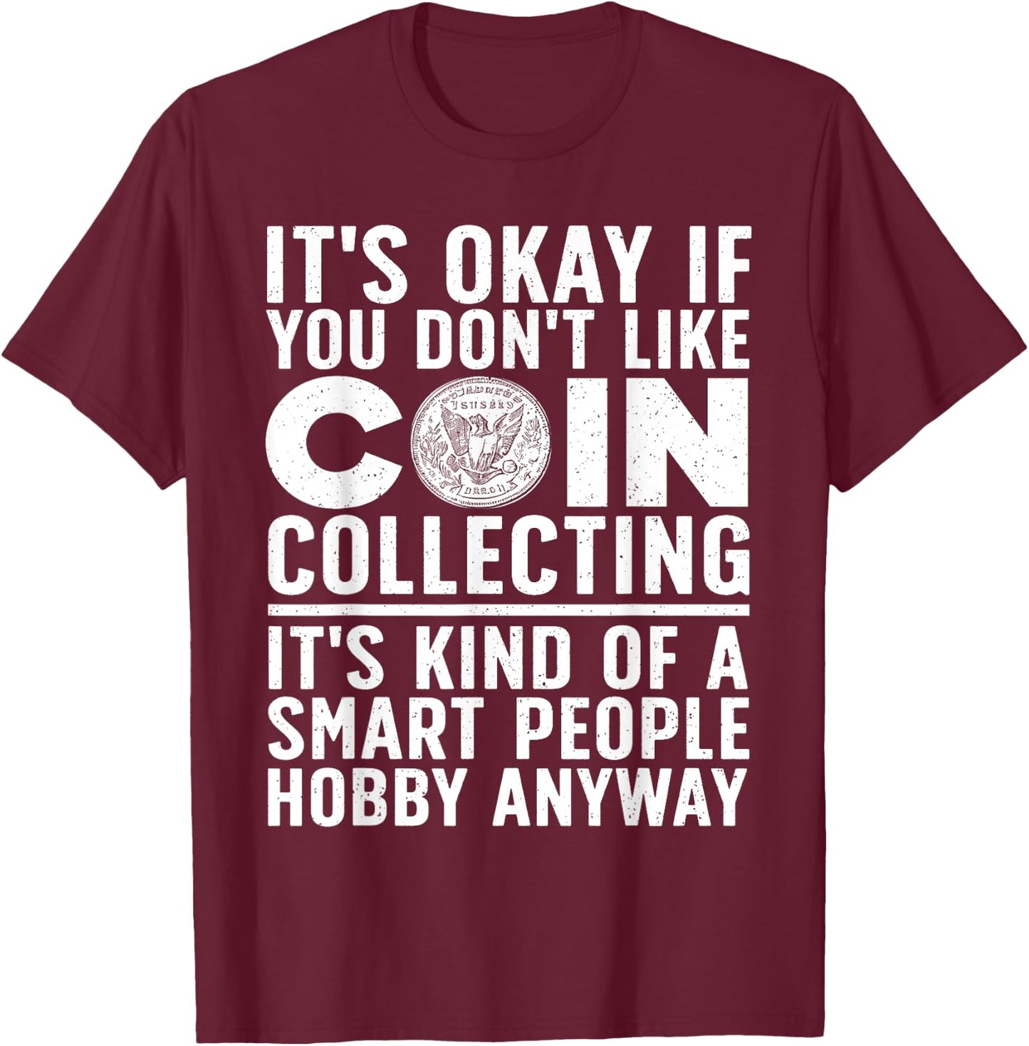 Coin Collecting Art Women Coin Collectors Numismatic T-Shirt - T-Shirt | Maroon