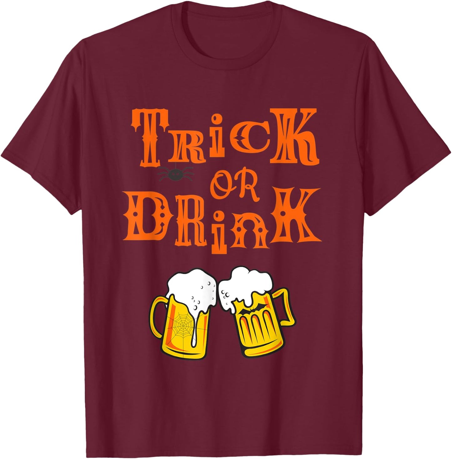 Funny Alcohol Shirt | Halloween Beers | TRICK OR DRINK T-Shirt - T-Shirt | Maroon