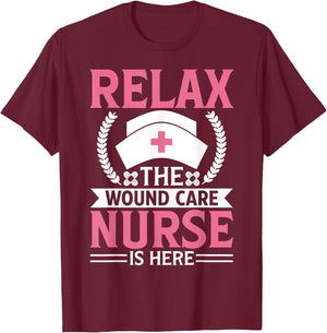 Wound Care Nurse Funny Relax Nursing Medical Gift T-Shirt - T-Shirt | Maroon
