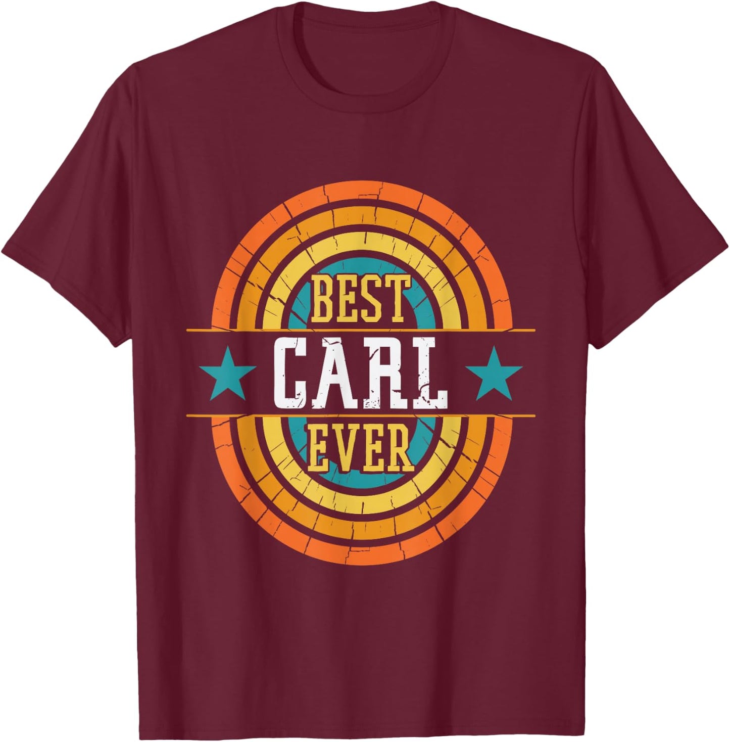 Best Carl Ever - Funny Carl Name T-Shirt - T-Shirt | Maroon