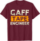 Funny Gaff Tape Engineer | Camera Cloth Tapes | Gaffer Tape T-Shirt - T-Shirt | Maroon