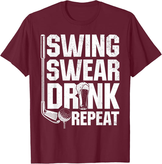 Swing Swear Drink Repeat - Funny Golfing Quotes T-Shirt - T-Shirt | Maroon