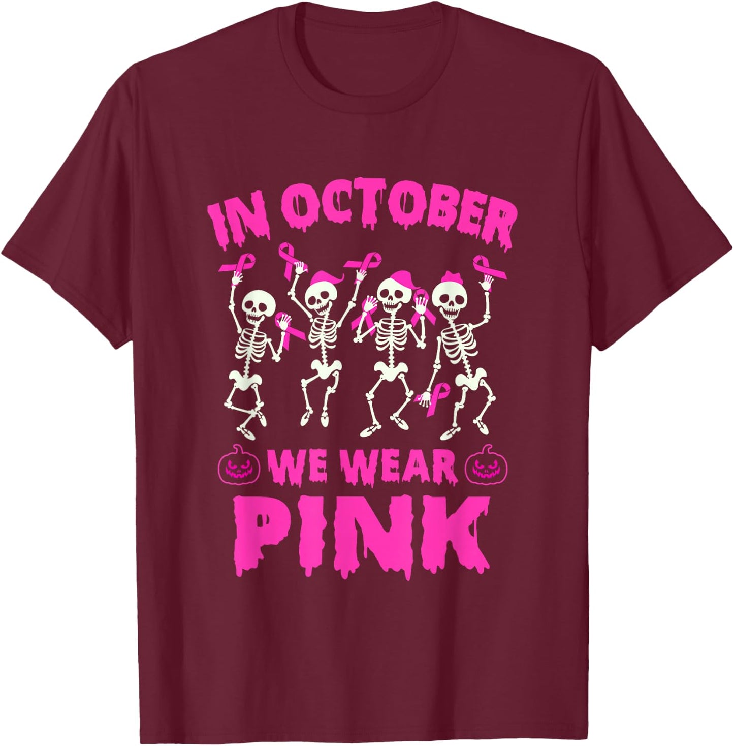 In October We Wear Pink Breast Cancer Awareness Skeleton T-Shirt - T-Shirt | Maroon