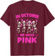 In October We Wear Pink Breast Cancer Awareness Skeleton T-Shirt - T-Shirt | Maroon