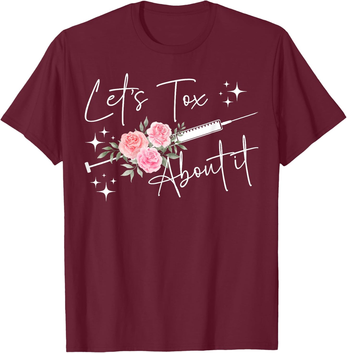 Let's Tox About It Nurse Injector Aesthetic Nurse Injector T-Shirt - T-Shirt | Maroon