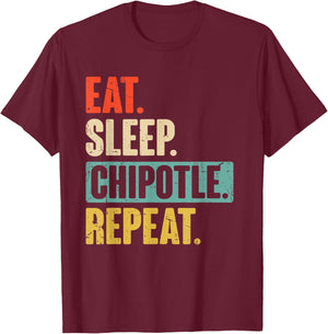 Eat Sleep Chipotle Repeat - Funny Vintage Chipotle Lover T-Shirt - T-Shirt | Maroon