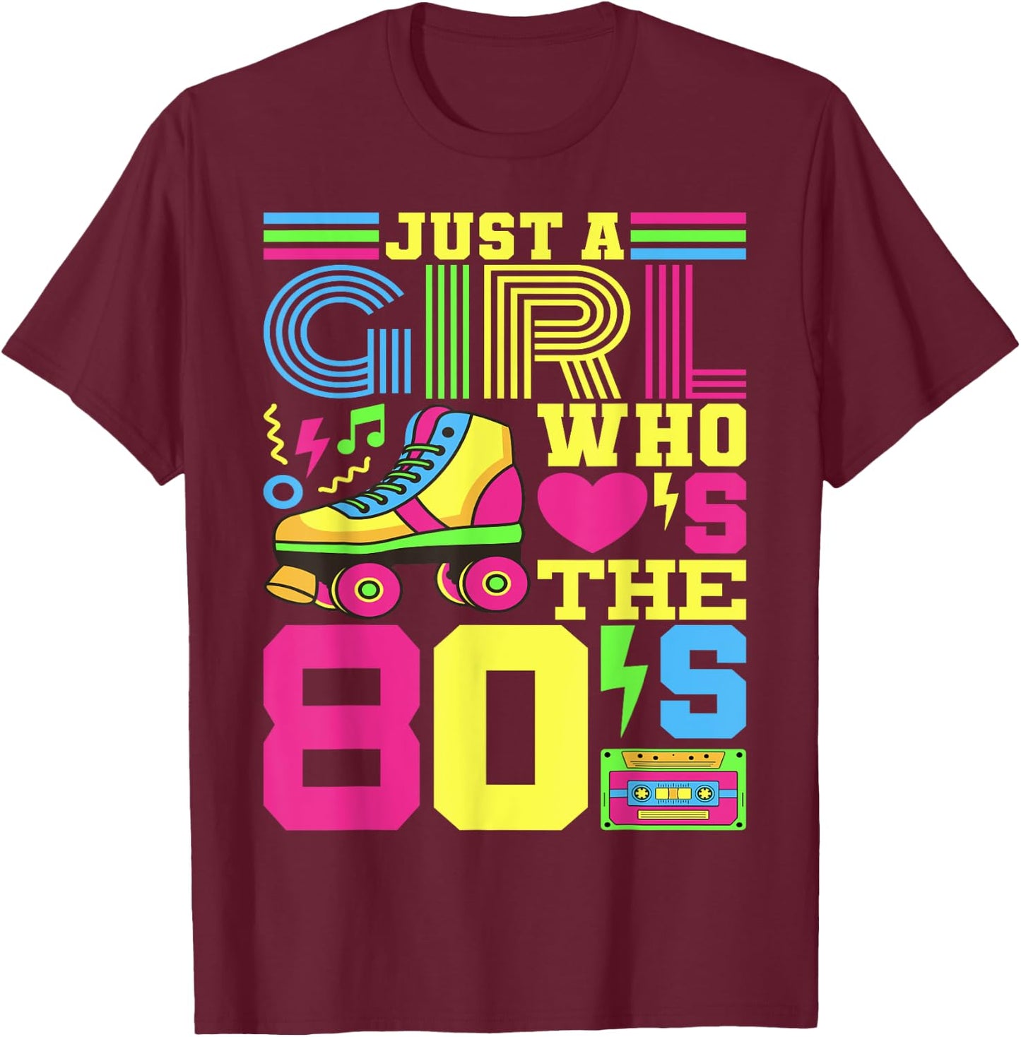 Just A Girl Who Loves The 80s Party 80s Outfit 1980s Costume T-Shirt - T-Shirt | Maroon