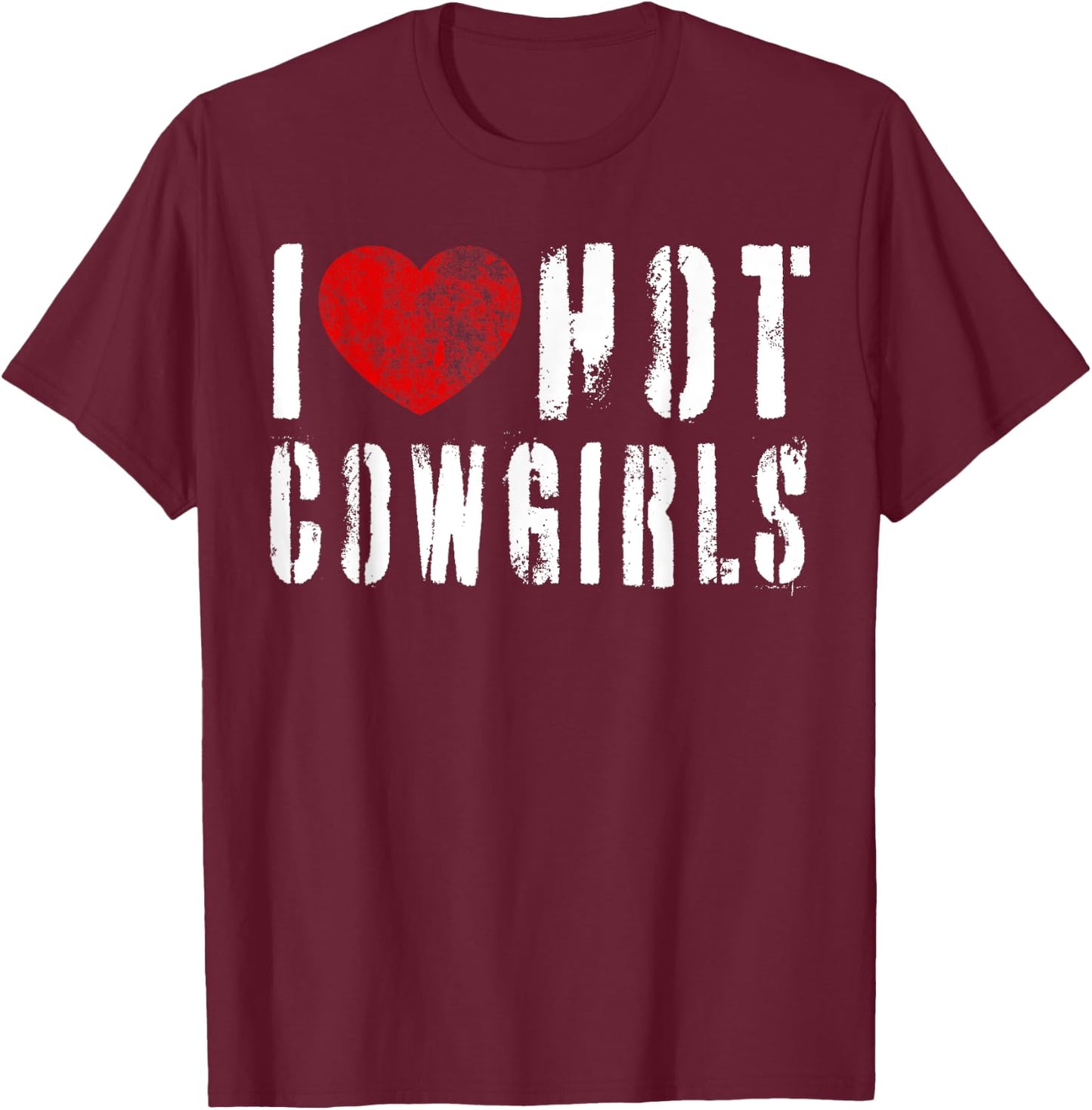 I Love Hot Cowgirls Vintage I Heart Cowgirls Country Western T-Shirt - T-Shirt | Maroon