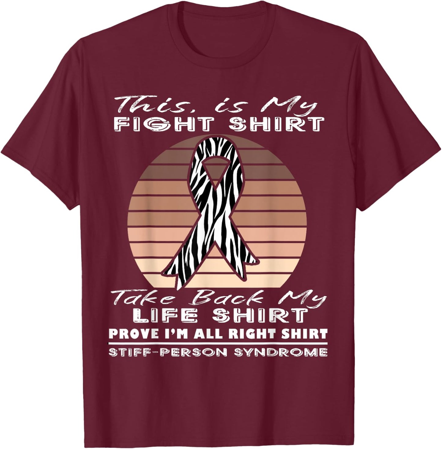 This is My Fight - Stiff Person Syndrome T-Shirt - T-Shirt | Maroon