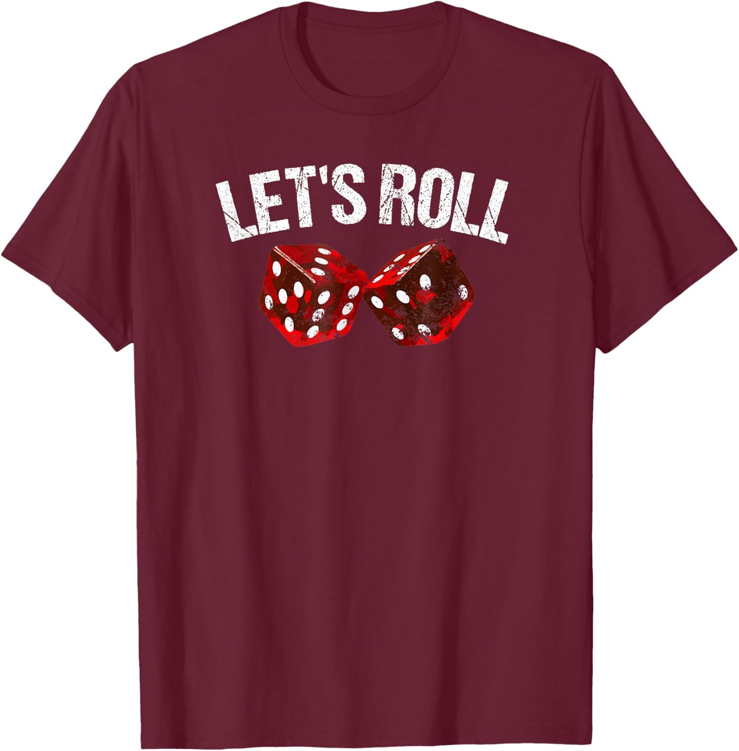 Let's Roll Funny Red Dice Craps Dice T-Shirt - T-Shirt | Maroon