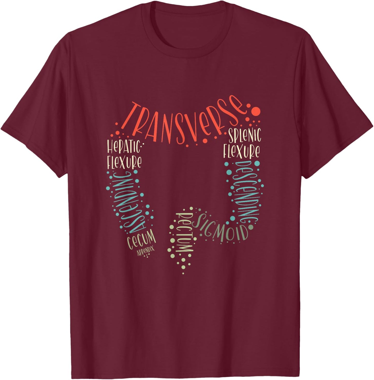 GI Endoscopy Nurse Endo Tech Colonoscopy Colon Anatomy T-Shirt - T-Shirt | Maroon