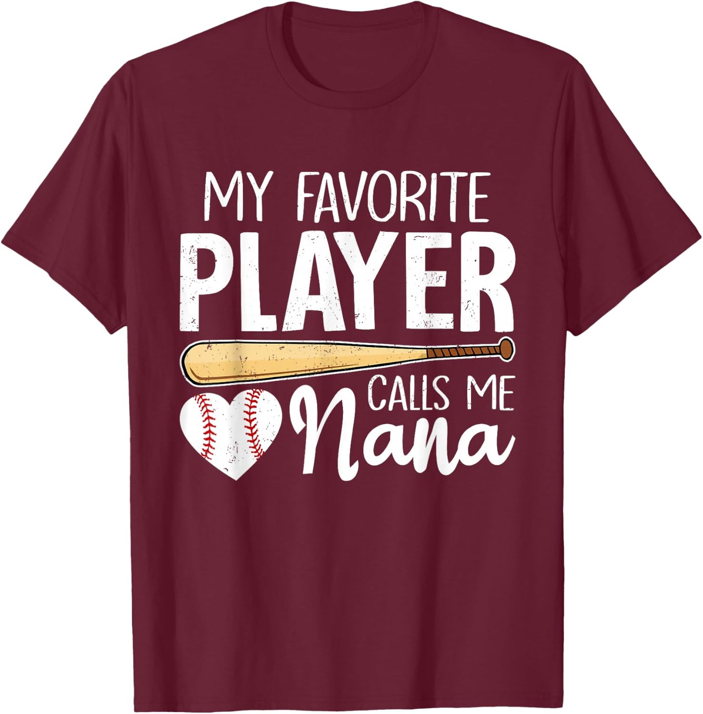 Baseball Grandma My Favorite Player Calls Me Nana Baseball T-Shirt - T-Shirt | Maroon