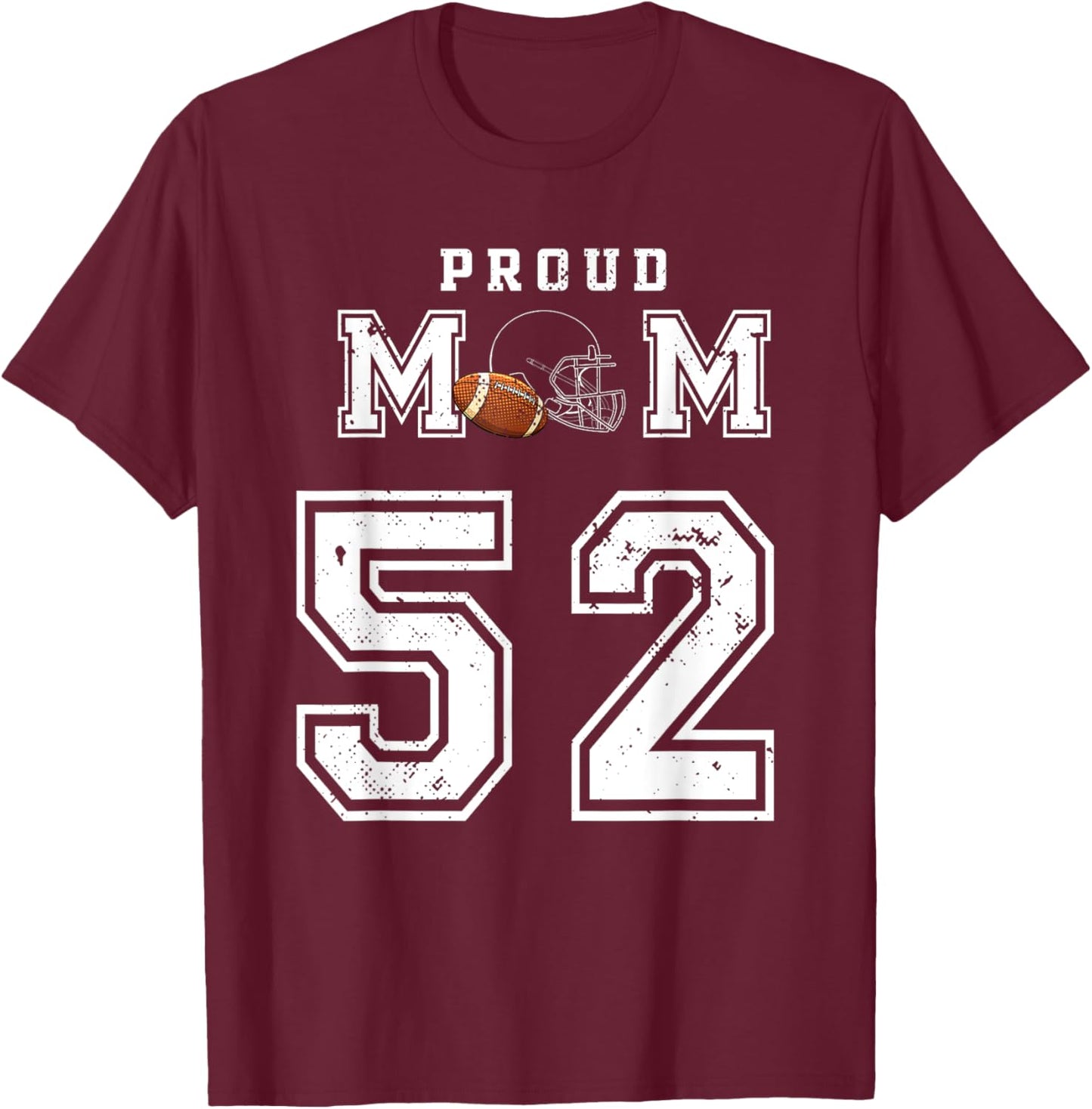 Custom Proud Football Mom Number 52 Personalized T-Shirt - T-Shirt | Maroon