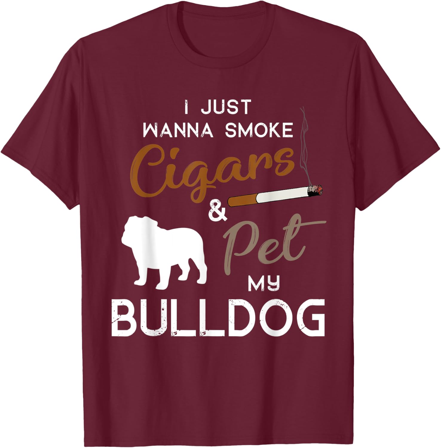 Bulldog Dog Cigar lover owner Christmas Birthday Gift Women T-Shirt - T-Shirt | Maroon