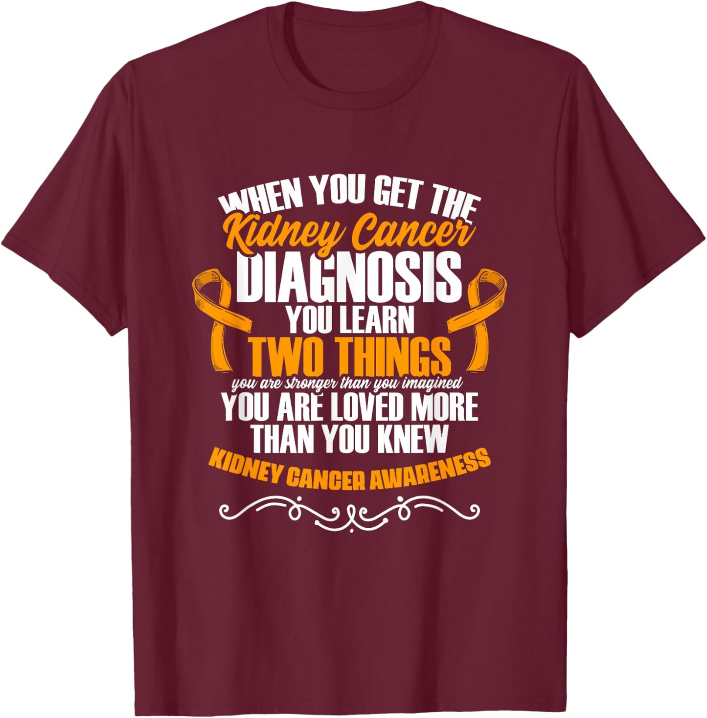 Kidney Cancer Awareness Support Kidney Cancer Survivor T-Shirt - T-Shirt | Maroon