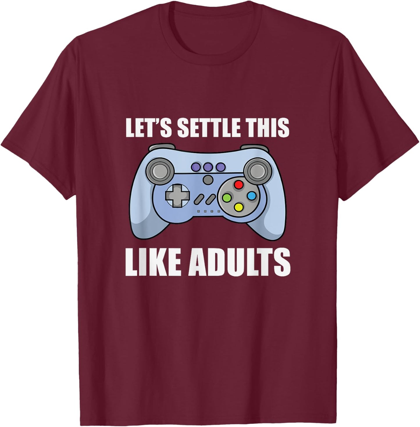 Let's Settle This Like Adults Video Games Tournament Win T-Shirt - T-Shirt | Maroon