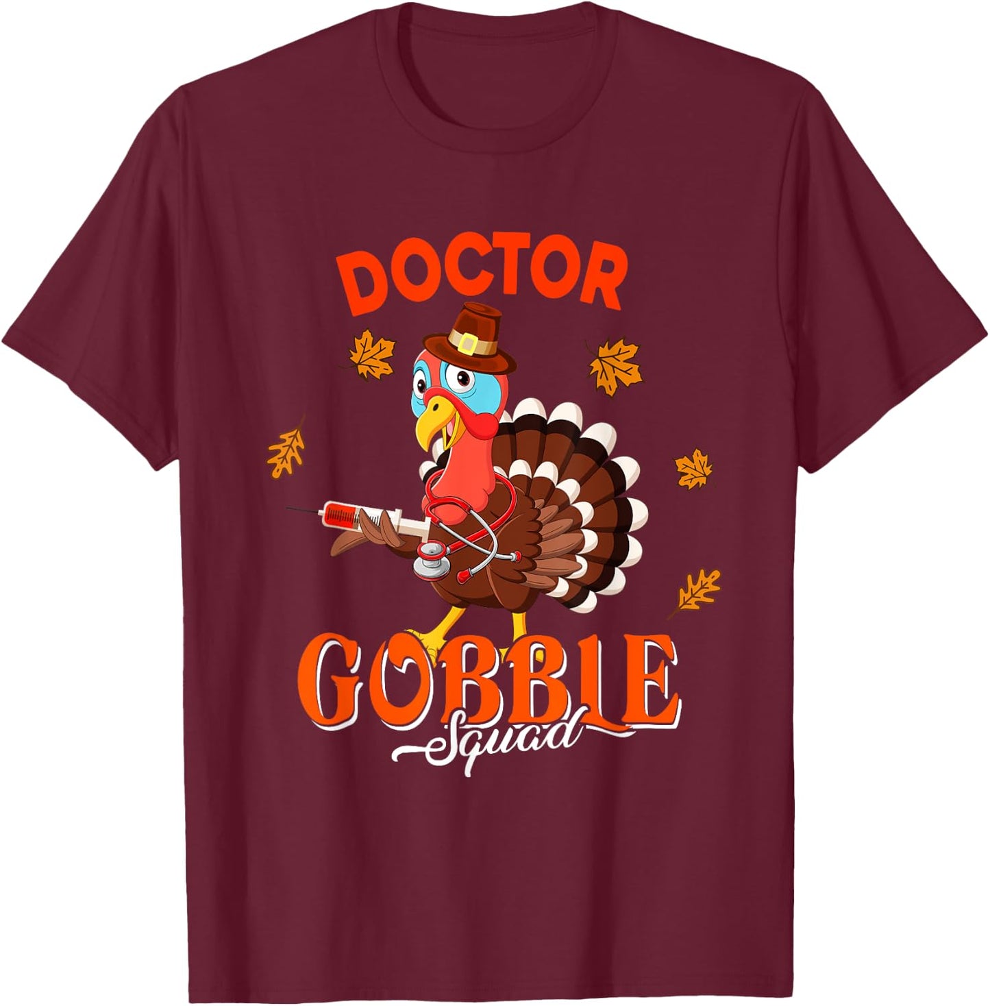 Doctor Gobble Squad Thanksgiving Fall Turkey Proud Job T-Shirt - T-Shirt | Maroon