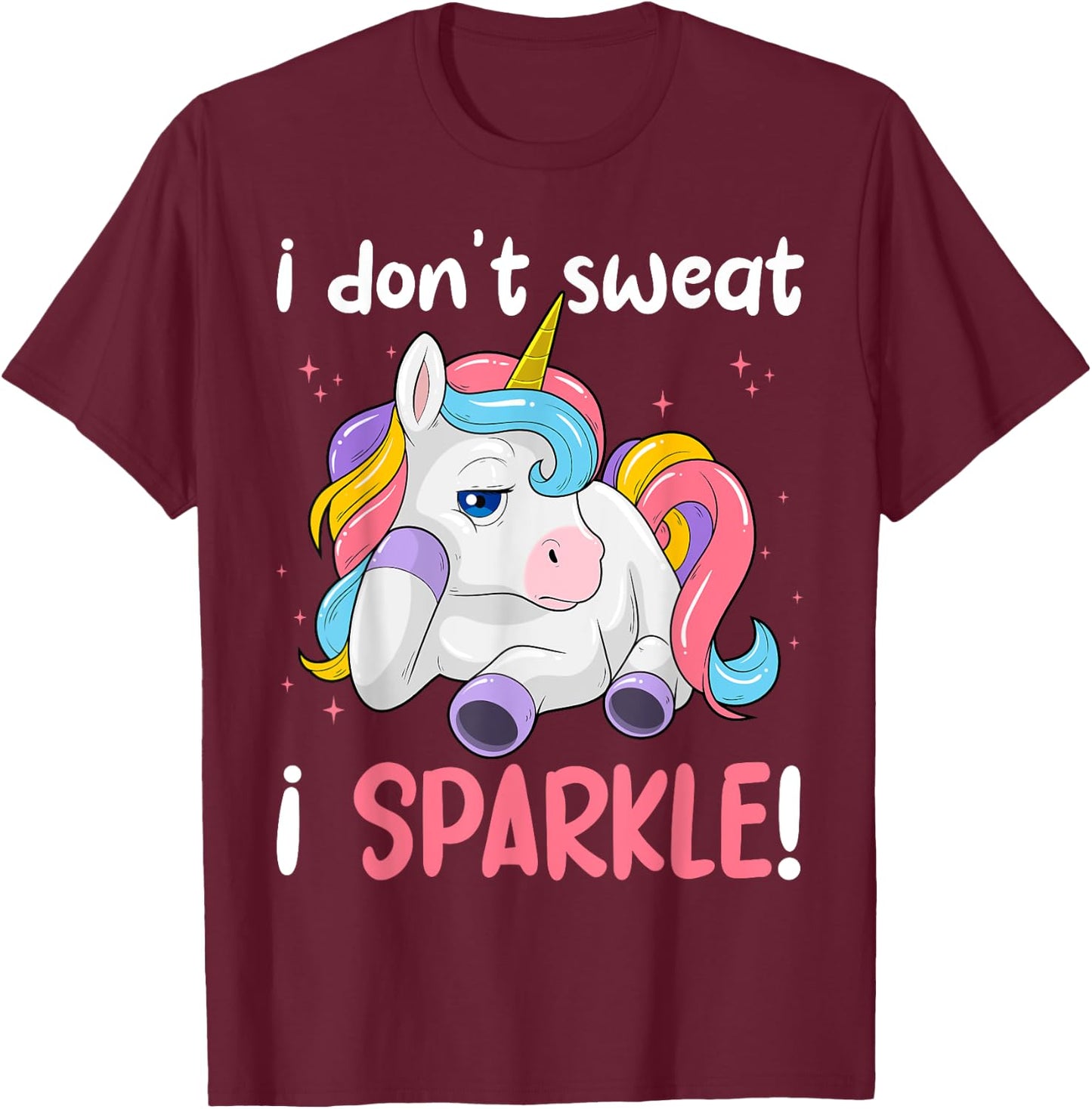 I Don't Sweat, Unicorn I Sparkle Magical Gym Workout T-Shirt - T-Shirt | Maroon