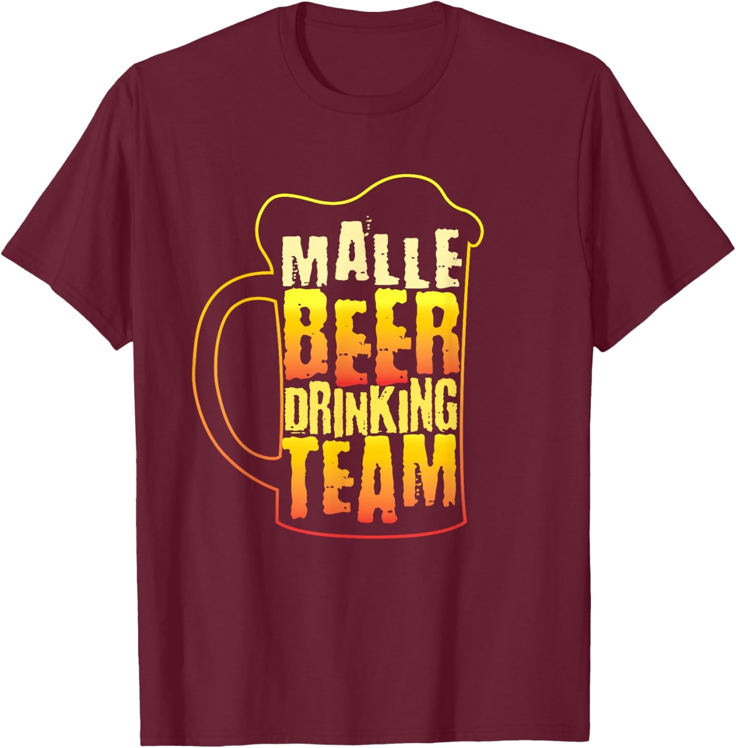 Malle Beer Drinking Team Measure T-Shirt - T-Shirt | Maroon