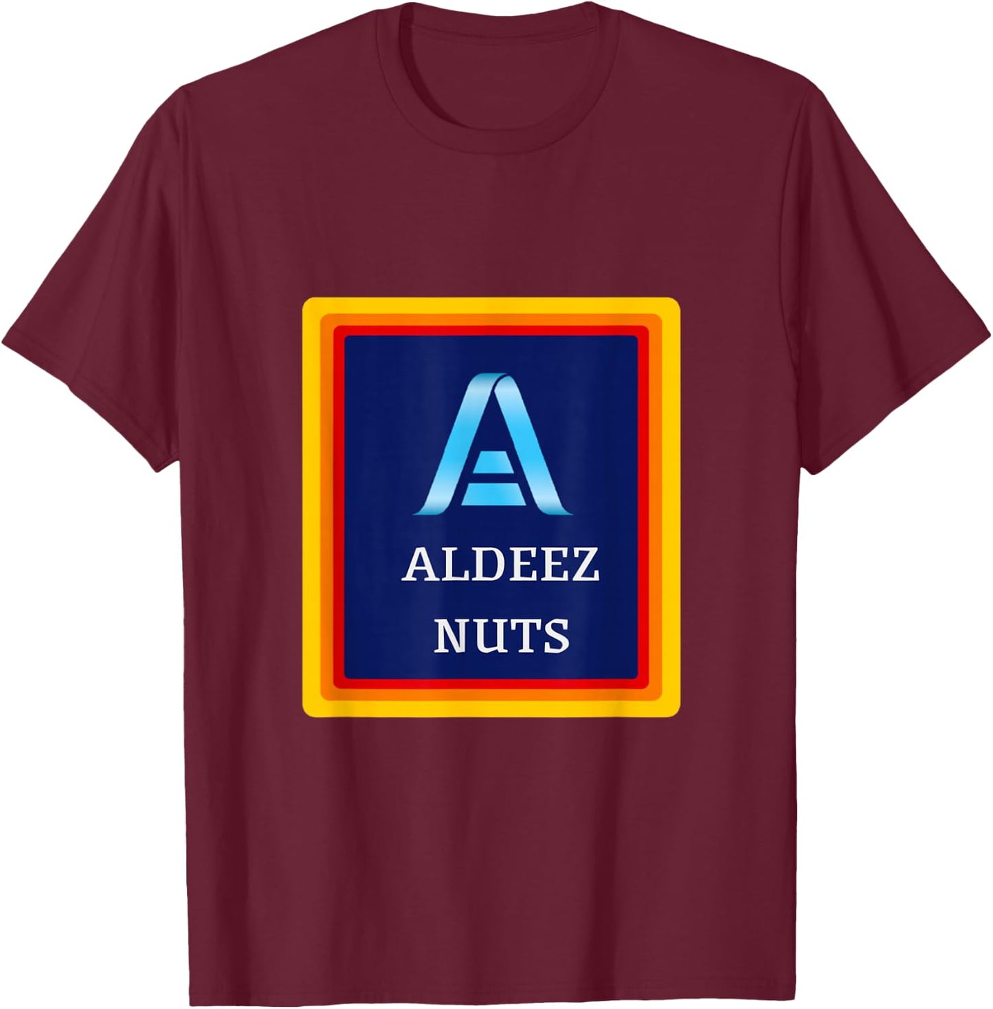 All Deez Nuts Funny Meme Clothing Satire Humor Joke T-Shirt - T-Shirt | Maroon