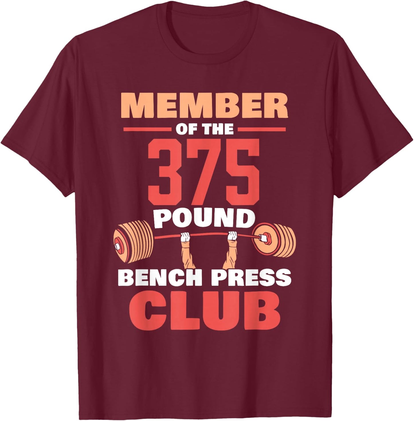 Member Of The 375 Pound Bench Press Club Strength Gym T-Shirt - T-Shirt | Maroon