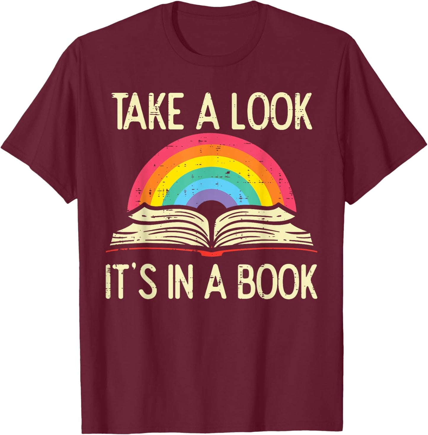 Take A Look Its In A Book Vintage Reading Bookworm Librarian T-Shirt - T-Shirt | Maroon