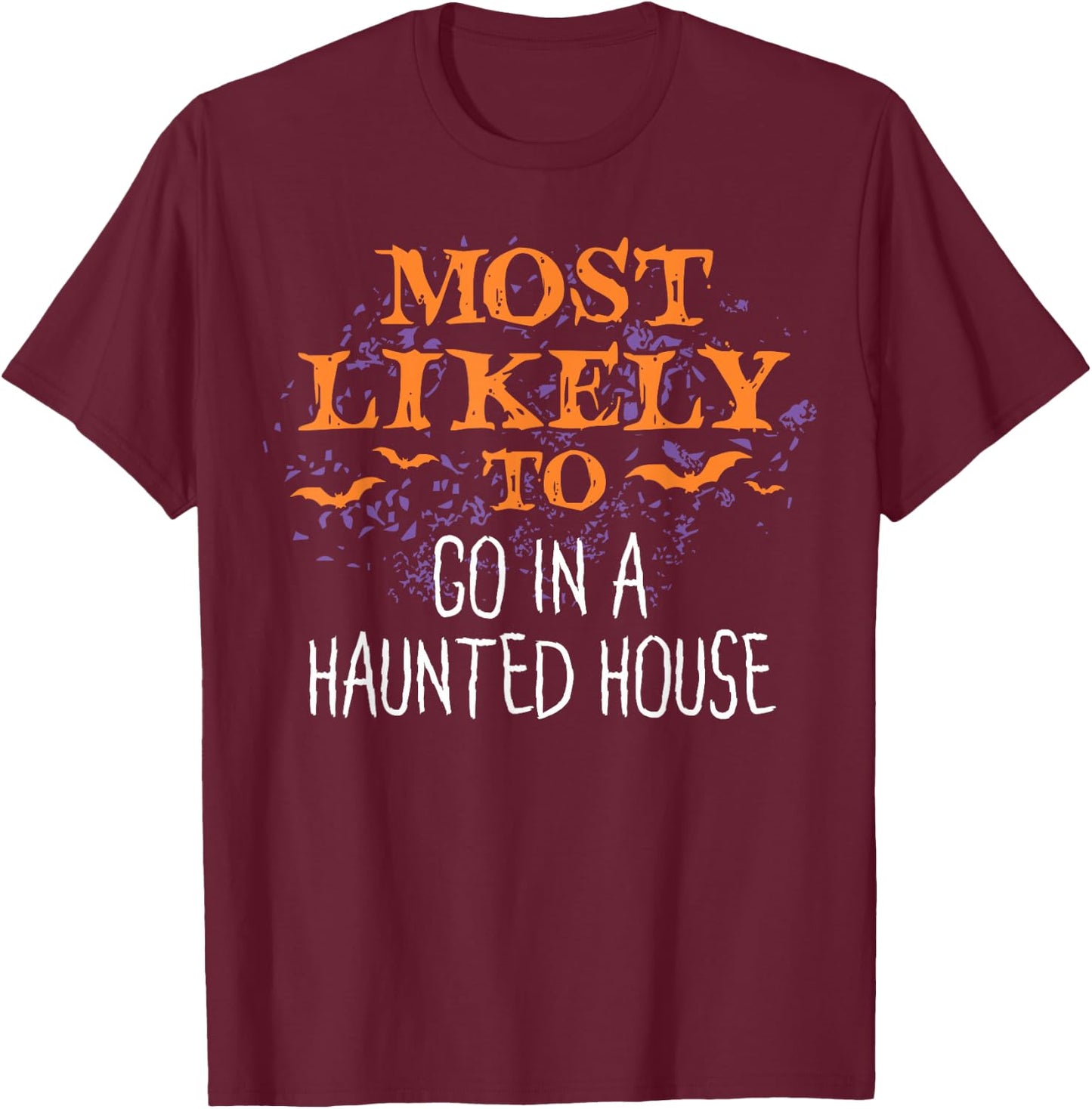Most Likely To Halloween Go In A Haunted House Matching T-Shirt - T-Shirt | Maroon