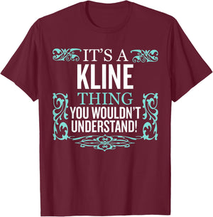 It's Kline Thing You Wouldn't Understand Funny Men Women T-Shirt - T-Shirt | Maroon