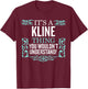 It's Kline Thing You Wouldn't Understand Funny Men Women T-Shirt - T-Shirt | Maroon