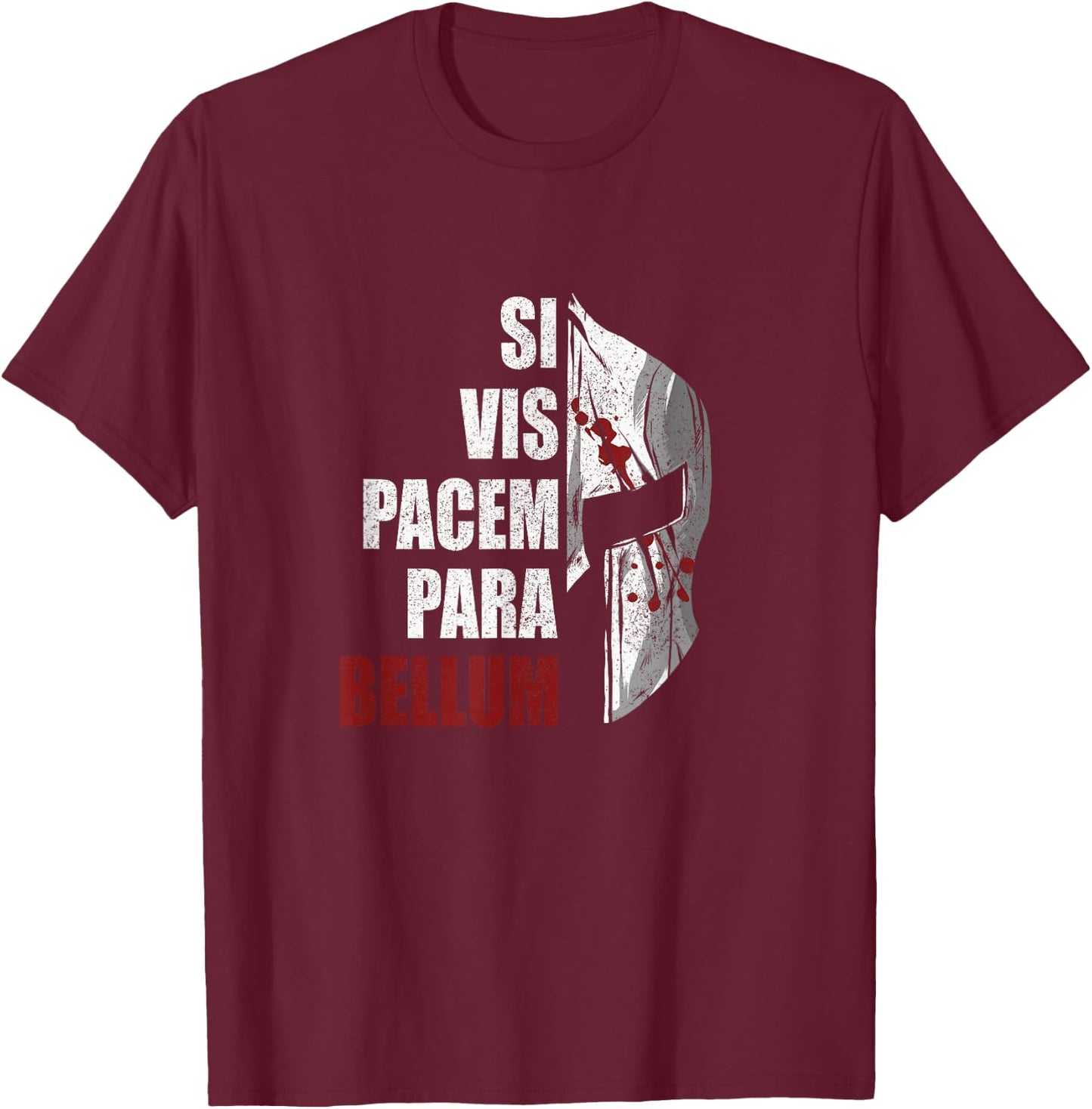 Si Vis Pacem Para Bellum, Latin Saying, Spartan Warrior T-Shirt - T-Shirt | Maroon