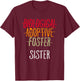 Adoption Mother Biological Adoptive Foster Sister T-Shirt - T-Shirt | Maroon