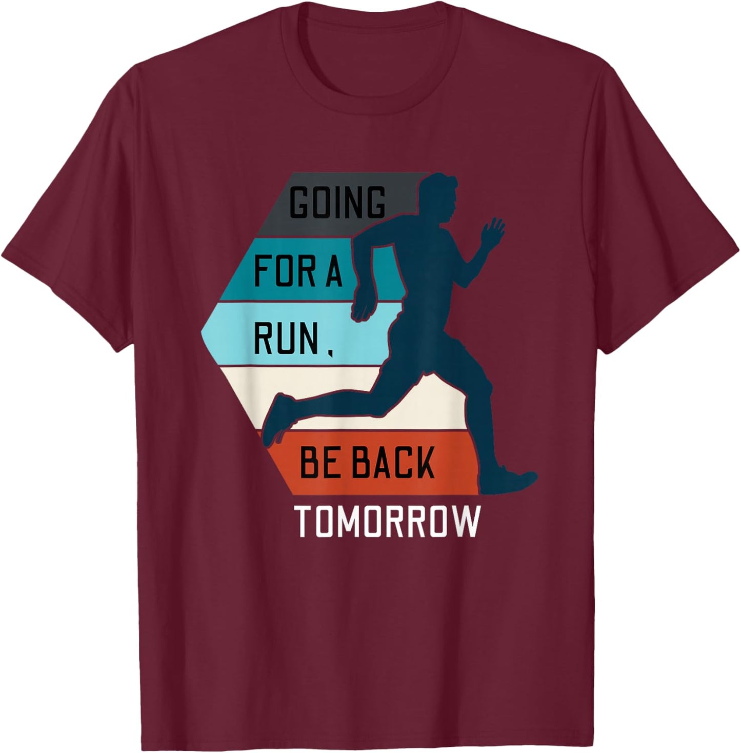 Ultramarathon Ultra Distance Going For Run Be Back Tomorrow T-Shirt - T-Shirt | Maroon
