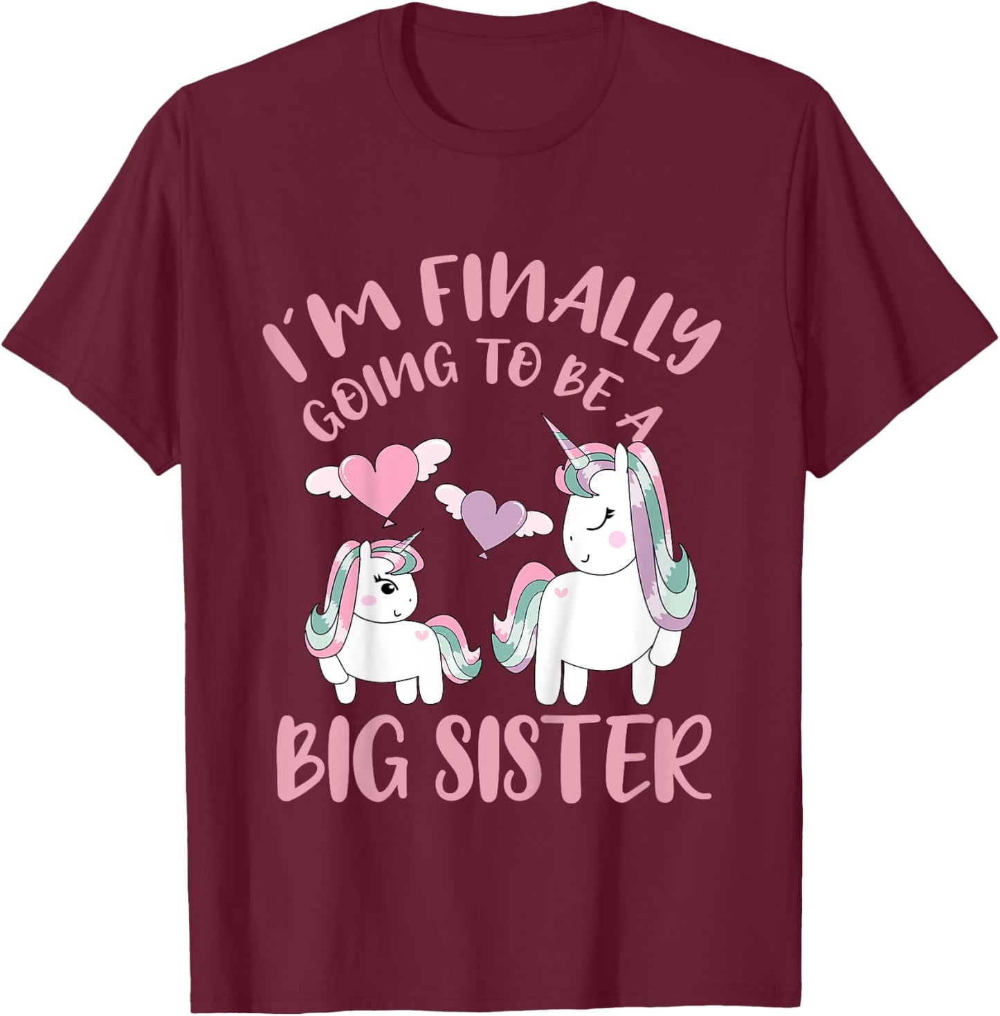 I'm Finally Going To Be A Big Sister Unicorn Outfit T-Shirt - T-Shirt | Maroon