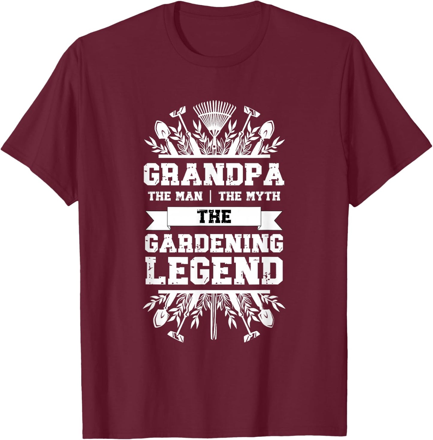 Gardener Grandpa The Man The Myth The Gardening Legend T-Shirt - T-Shirt | Maroon