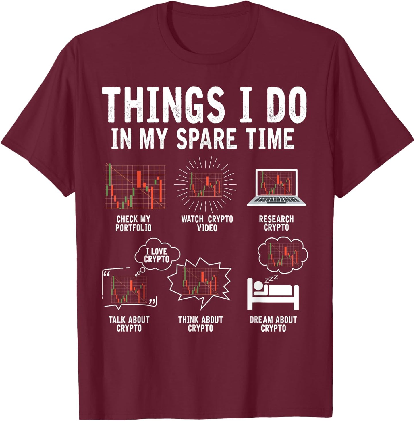 Things I Do In My Spare Time Cryptocurrency Crypto Trading T-Shirt - T-Shirt | Maroon