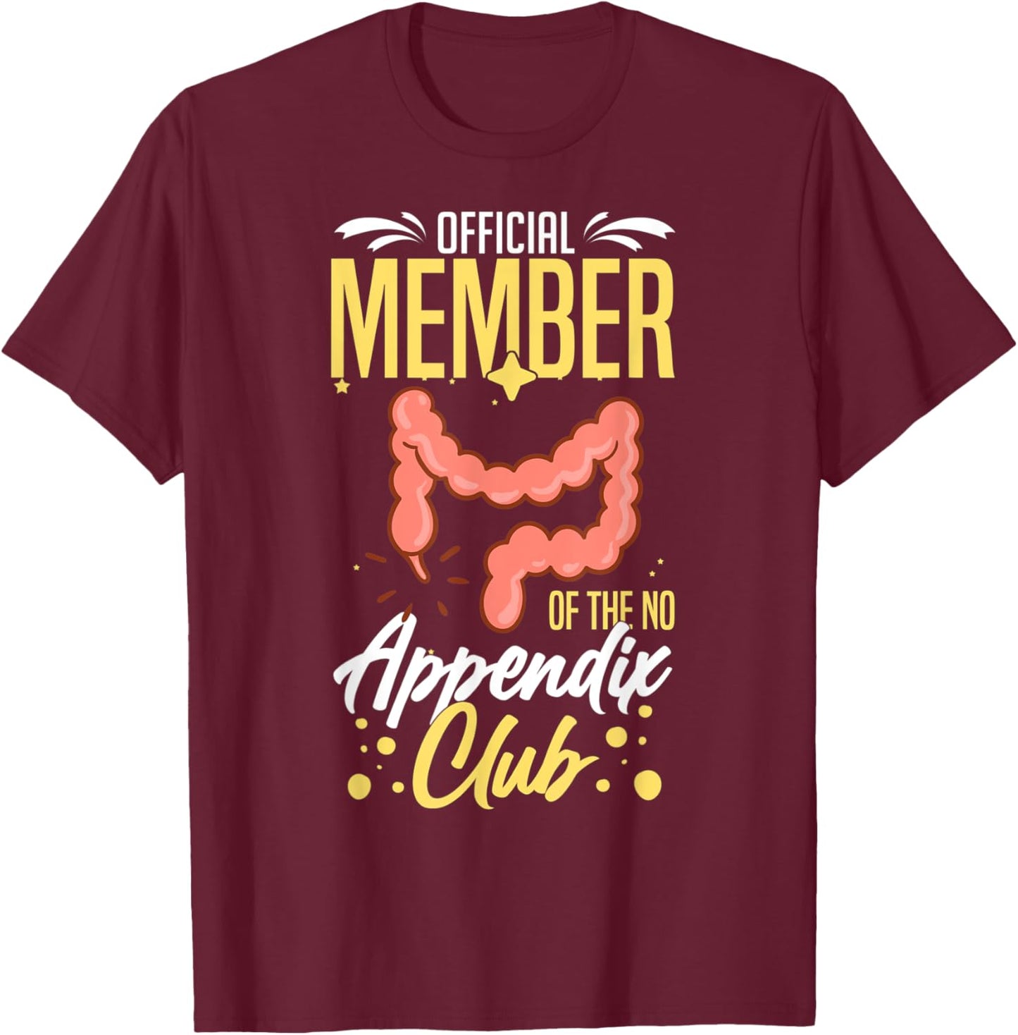 Appendix Cancer Surgery Removal Recovery Appendectomy T-Shirt - T-Shirt | Maroon